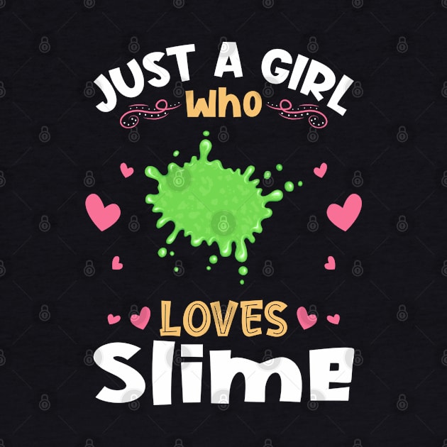 Just a Girl who Loves Slime Gift by aneisha